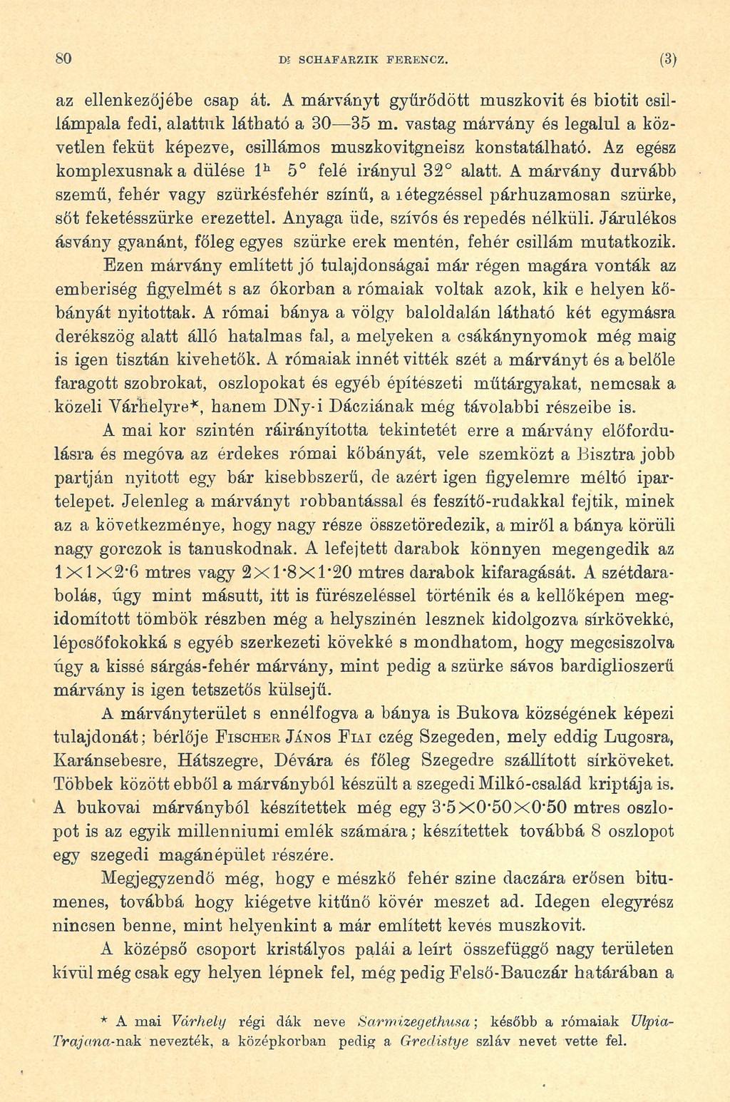 8 0 m SCHAFARZIK FERENCZ. (3) az ellenkezőjébe csap át. A márványt gyűrődött muszkovit és biotit csillámpala fedi, alattuk látható a 30 35 m.