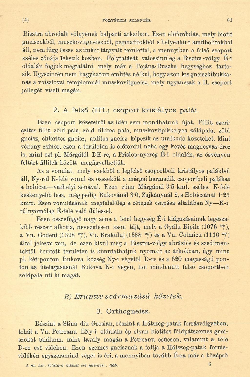 (4) FÖLVÉTELI JELENTÉS. 81 Bisztra abrodált völgyének balparti árkaiban.