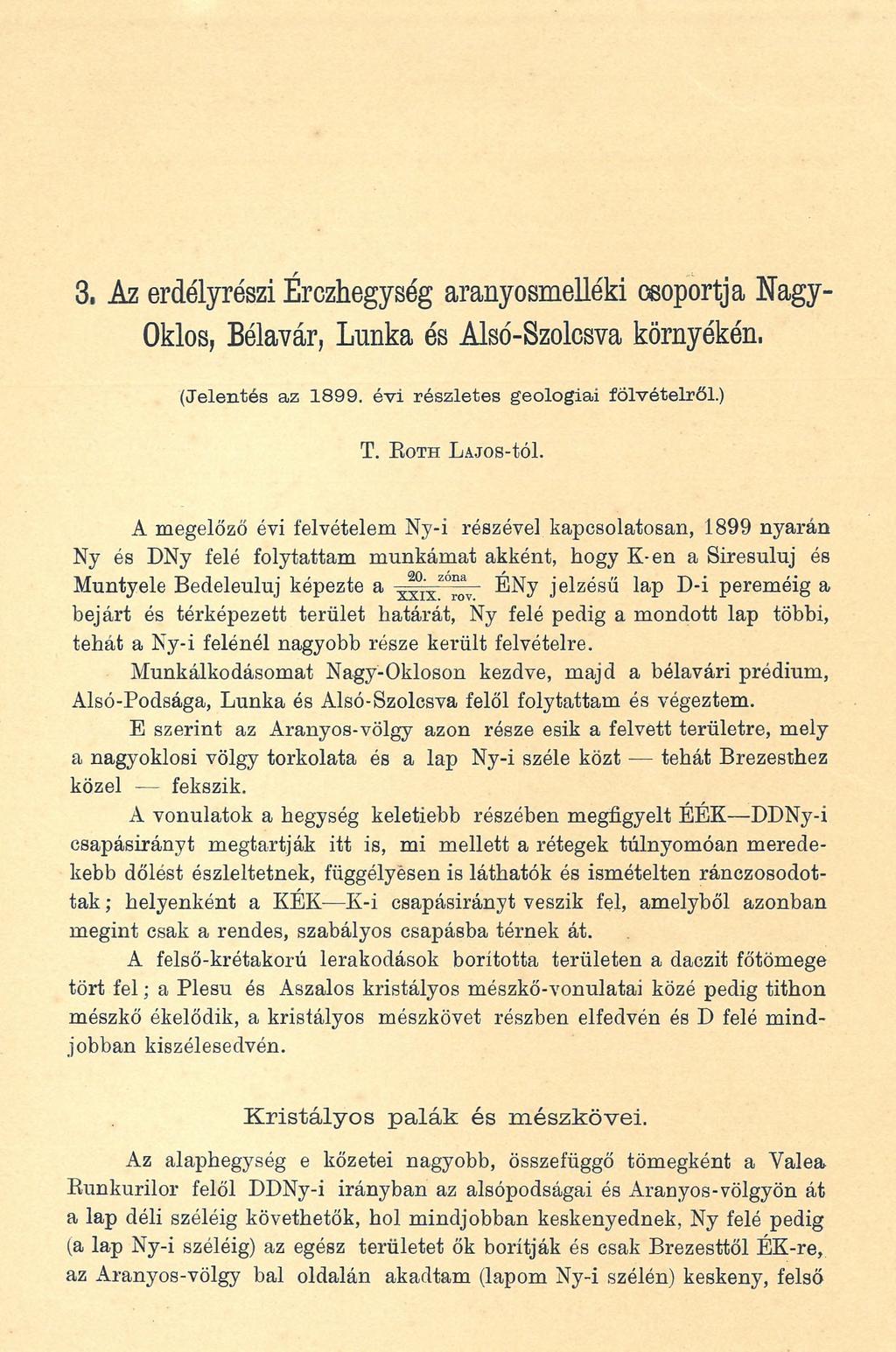 3. Az erdélyrészi Érczhegység aranyosmelléki csoportja Nagy- Oklos, Bélavár, Lunka és Alsé-Szolcsva környékén, (Jelentés az 1899. évi részletes geológiai fölvételről.) T. E o TH LAJOS-tÓl.