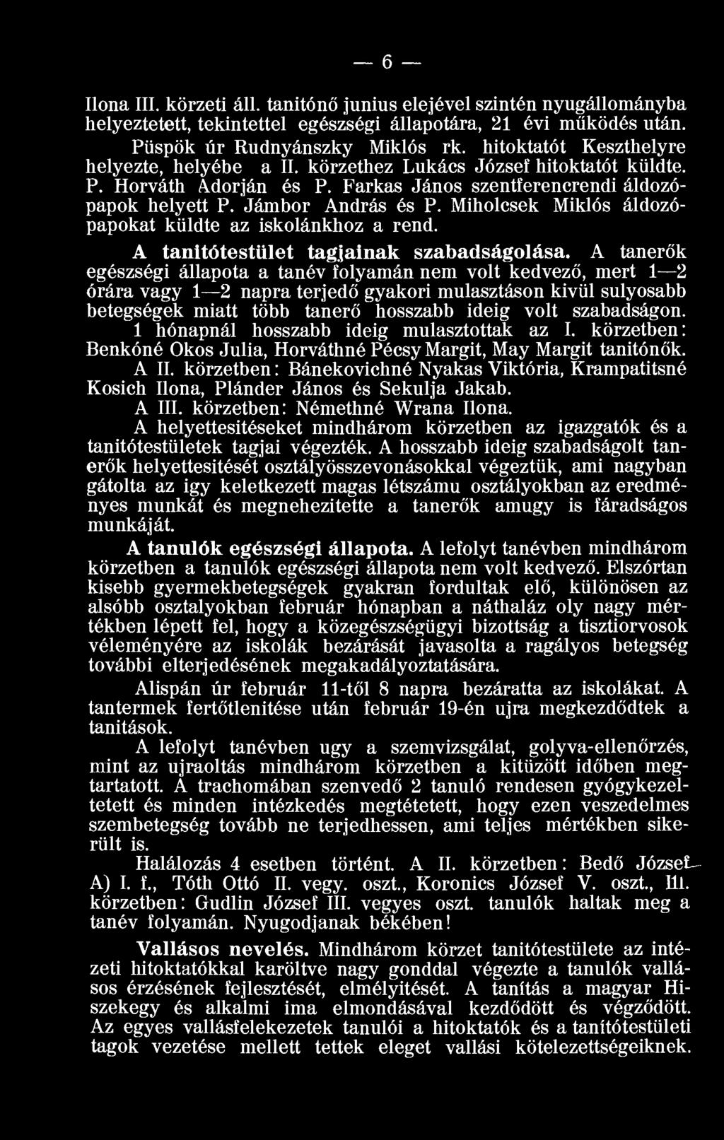 Miholcsek Miklós áldozópapokat küldte az iskolánkhoz a rend. A tanítótestület tagjainak szabadságolása.