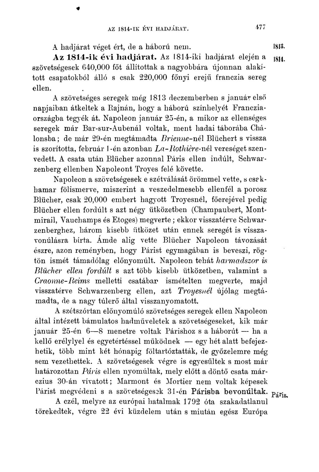 «AZ 1814-IK ÉVI HADJÁKAT. 477 A hadjárat véget ért, de a háború nem. 1813. Az 1814-ik évi hadjárat. Az 1814-iki hadjárat elején a 1814.