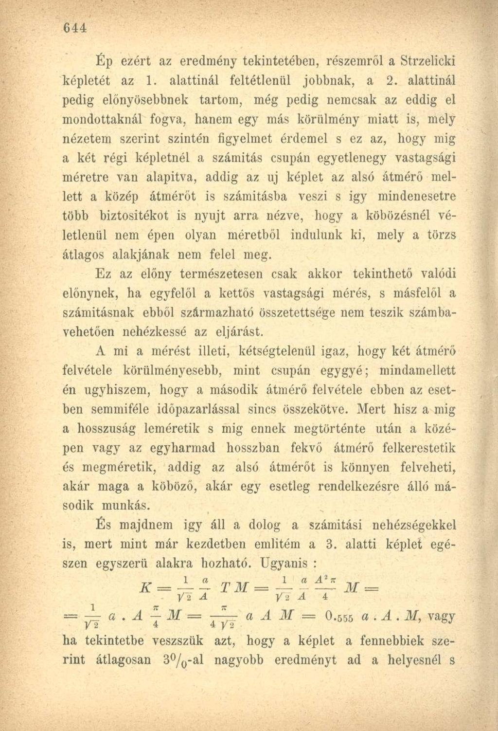 Ép ezért az eredmény tekintetében, részemről a Strzelicki képletét az 1. alattinál feltétlenül jobbnak, a 2.