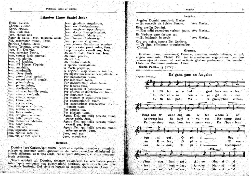 Pedenoou diou:t ar min.tin Ky rie, eléison. Christe, eléison. Kyrie, eléison. jesu, audi nos. Jesu, exaudi nos. Pater de crelis, Deus, miserere nobis. Fili,.redemptor mundi, Deus, Spiritus.