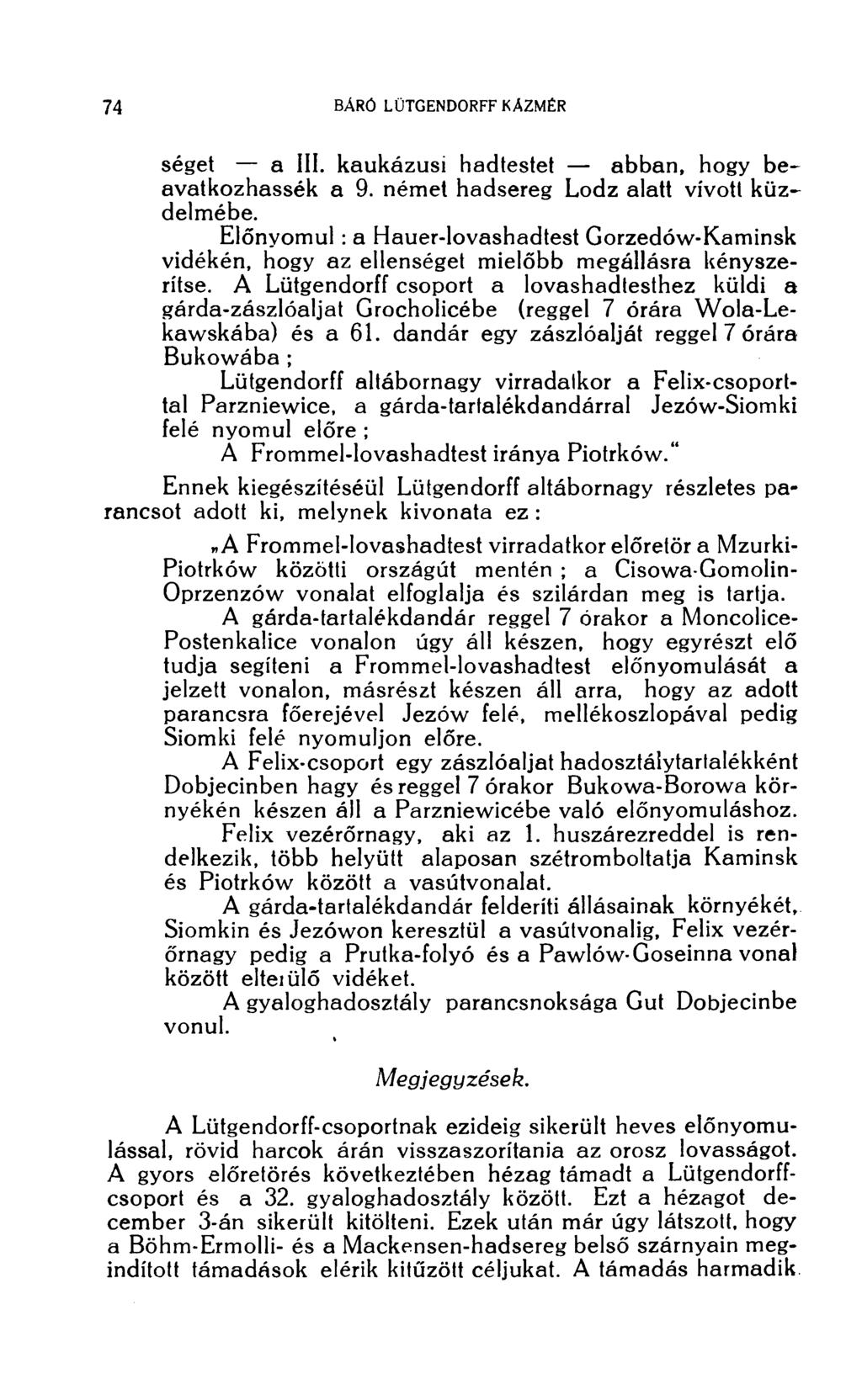 séget a III. kaukázusi hadtestet abban, hogy beavatkozhassék a 9. német hadsereg Lodz alatt vívott küzdelmébe.