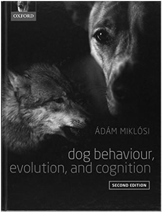 Miklósi, Á: Dog Behaviour, Evolution, and cognition