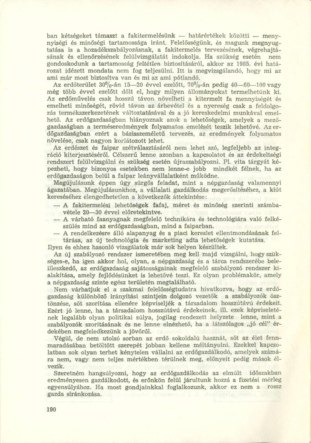 ban kétségeket támaszt a fakitermelésünk határértékek közötti menynyiségi és minőségi tartamossága iránt.