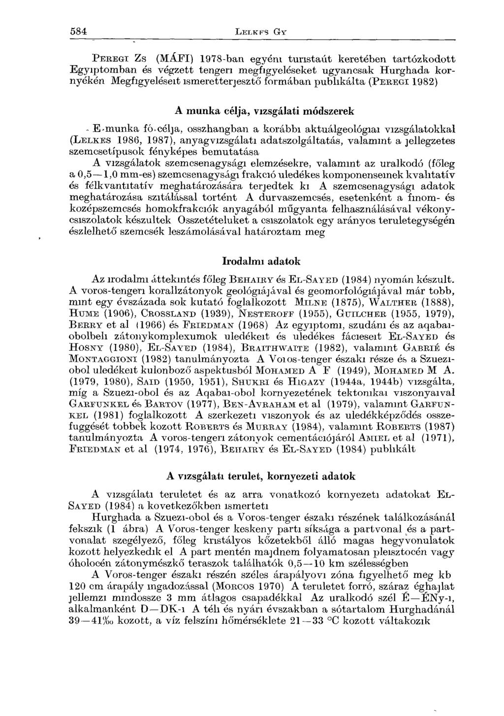 P e r e g i Z s (M Á PI) 1978-ban egyéni turistaút keretében tartózkodott Egyiptomban és végzett tengeri megfigyeléseket ugyancsak Hurghada kornyékén Megfigyeléseit ismeretterjesztő formában