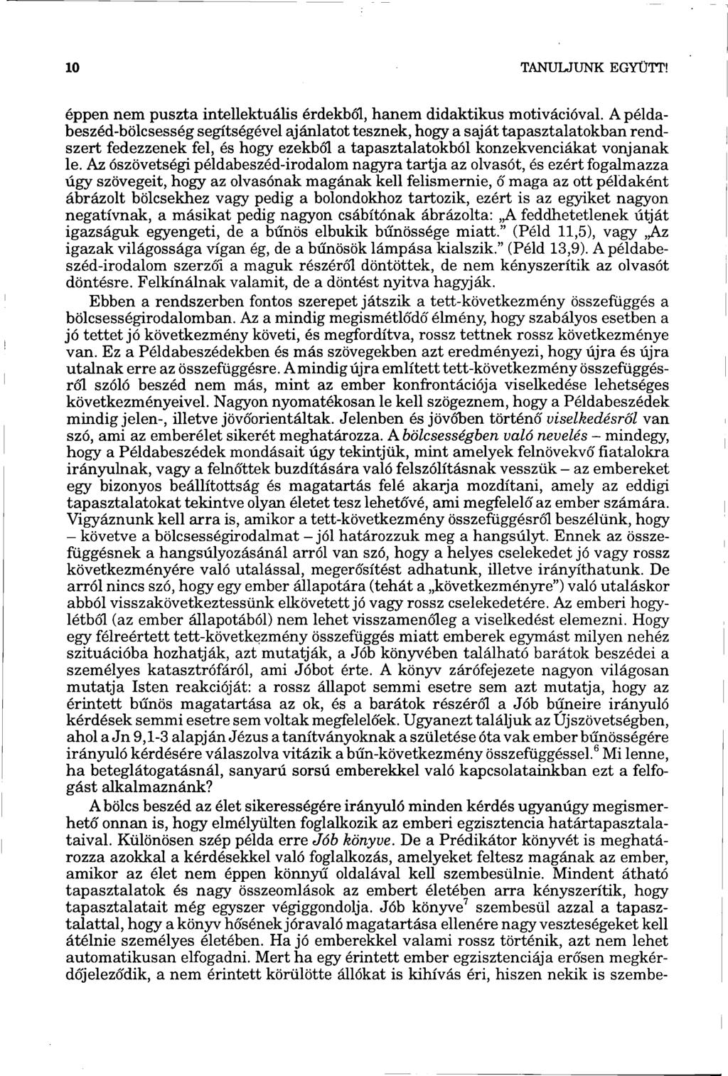 éppen nem puszta intellektuális érdekből, hanem didaktikus motivációval.