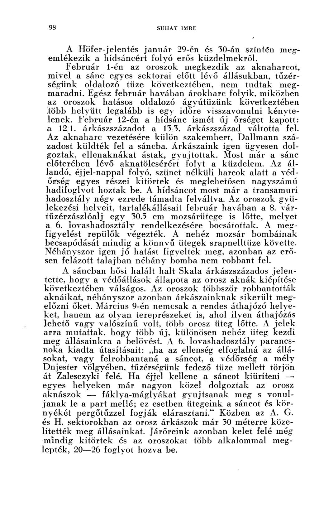 A Höfer-jelentés január 29-én és 30-án szintén megemlékezik a hídsáncért folyó erős küzdelmekről.