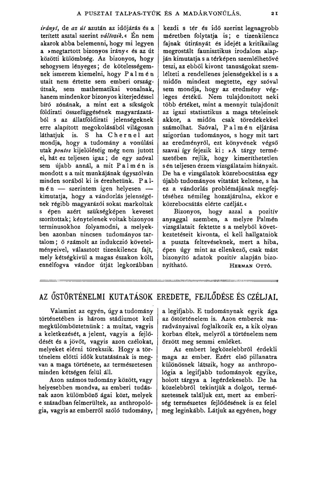 A PUSZTAI TALPAS-TYÚK ÉS A MADÁRVONÚLÁS. 21 irányi, de az út azután az időjárás és a terített asztal szerint változik.