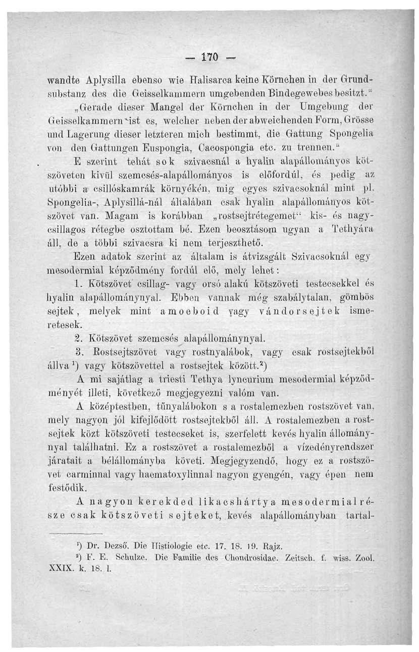 170 - wandte Aplysilla ebenso wie Halisarca keine Körnchen in der Grundsubstanz des die Geisselkammern umgebenden Bindegewebesbesitzt.