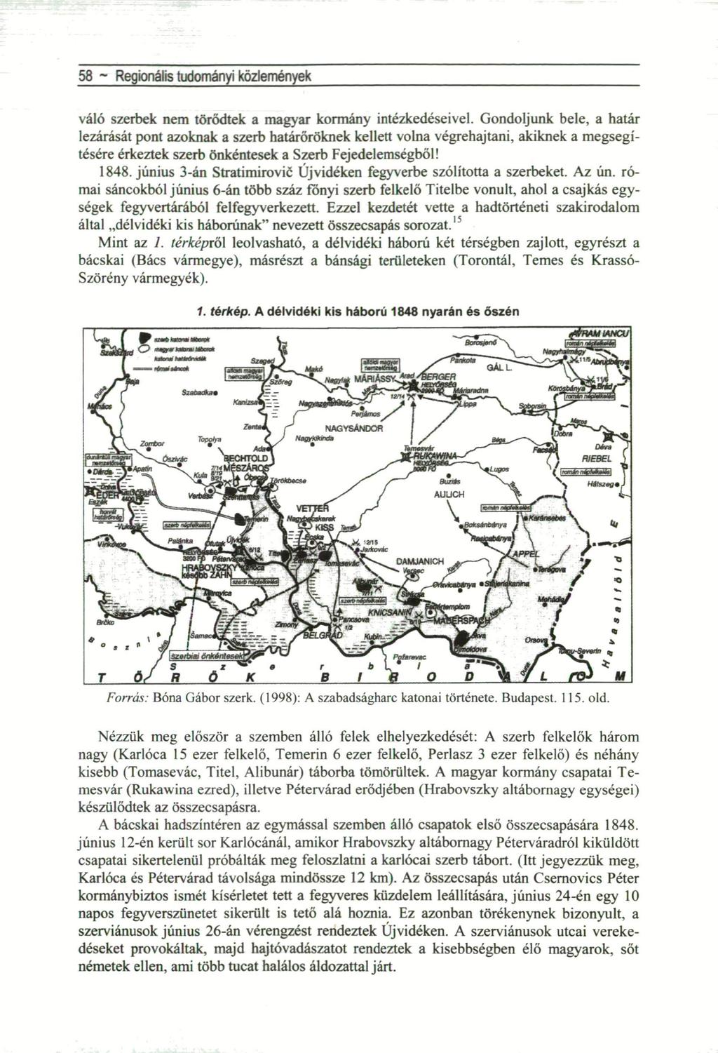 58 ~ Regionális tudományi közlemények váló szerbek nem törődtek a magyar kormány intézkedéseivel.