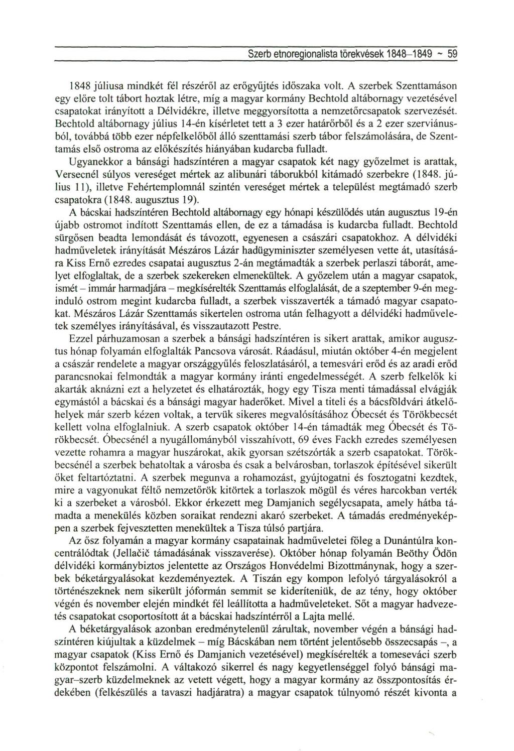 Szerb etnoregionalista törekvések 1848-1849 ~ 59 1848 júliusa mindkét fél részéről az erőgyűjtés időszaka volt.
