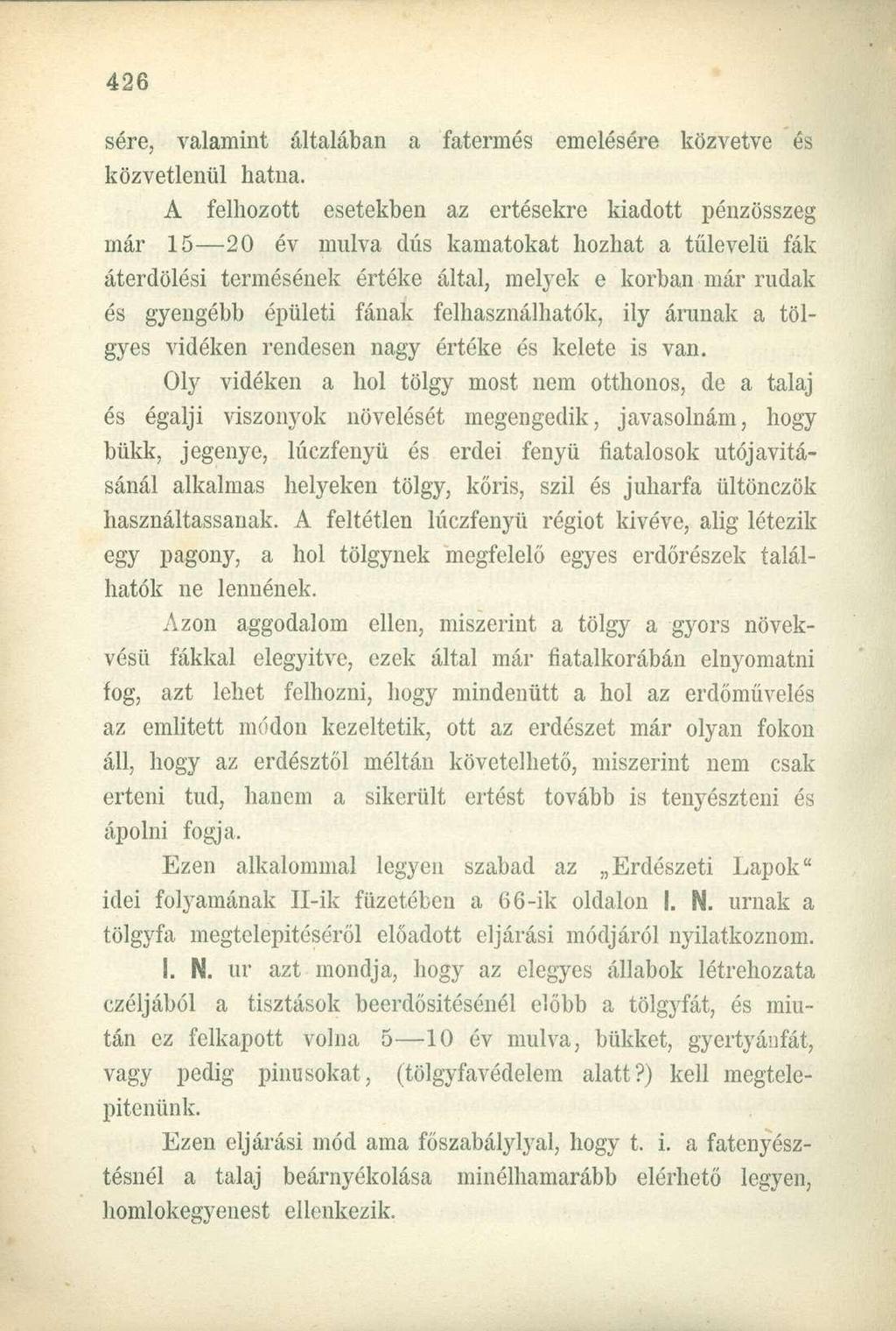sére, valamint általában a fatermés emelésére közvetve és közvetlenül hatna.