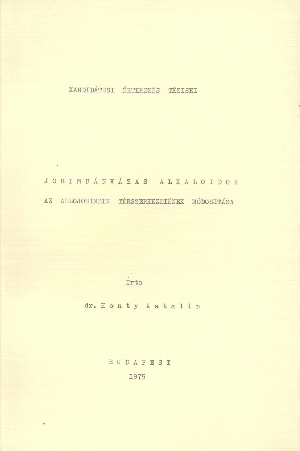 KANDIDÁTUSI ÉRTEKEZÉS TÉZISEI J O H I M B Á N V Á Z A S A L K A L O I D O K AZ ALLOJ