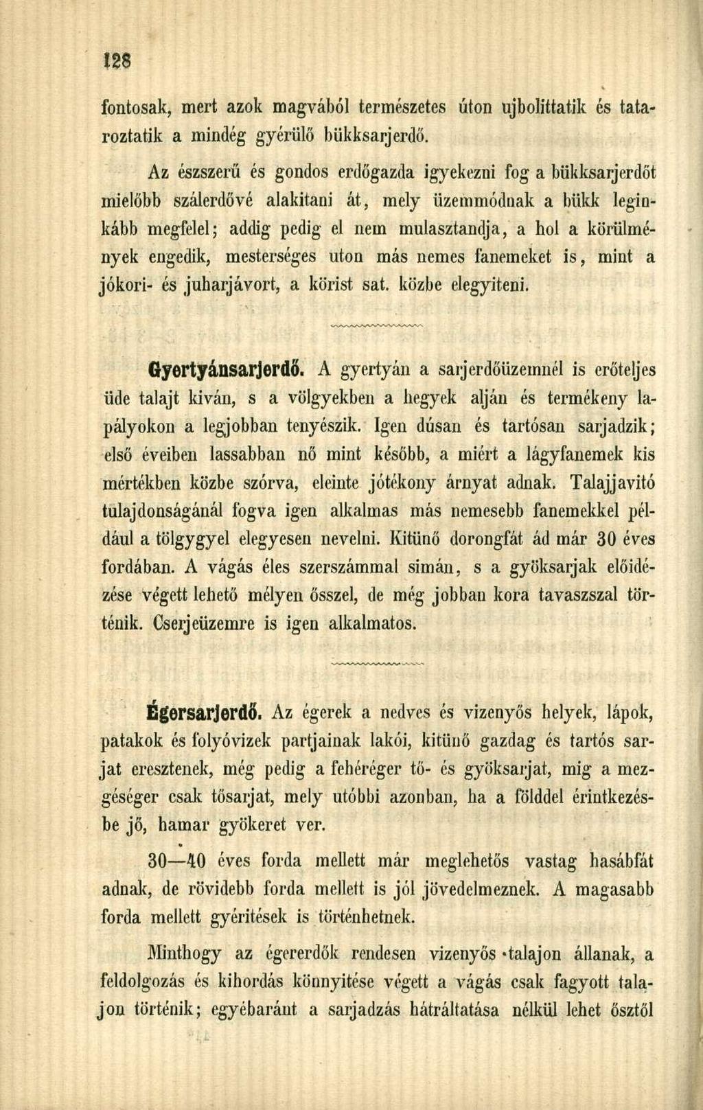 fontosak, mert azok magvából természetes úton ujbolittatik és tataroztatok a mindég gyérülő bükksarjerdő.