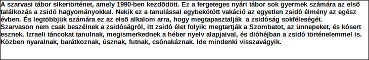 Támogatási program elnevezése: Támogató megnevezése: SZARVASI TÁBOR ALAPÍTÓ központi költségvetés Támogatás forrása: önkormányzati költségvetés nemzetközi forrás más gazdálkodó Támogatás időtartama: