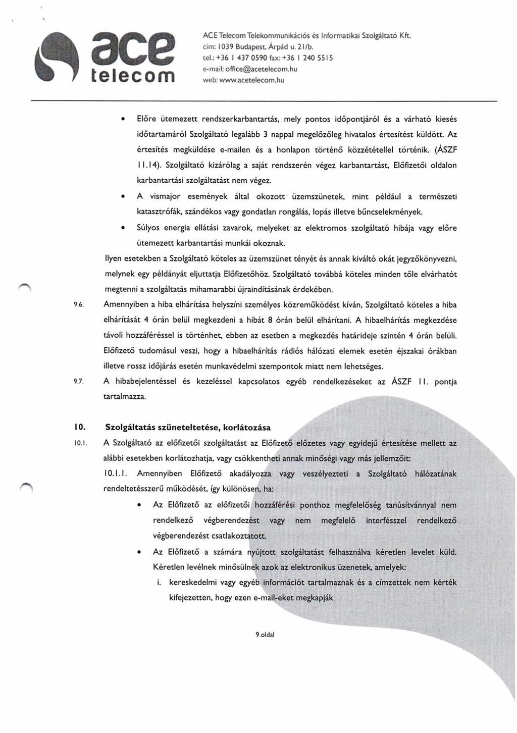 ,A*O l- J b-t Ei;;; ---4, ACETelecomTelekommunikicios es Informatikai SzolSiltato Kft. cim: 1039 Budapesl Arpid u.2ltb. tel.: +36 I 437 0590 fax: +36 240 55l5 e-maii office@acerelecom.hu web: www.