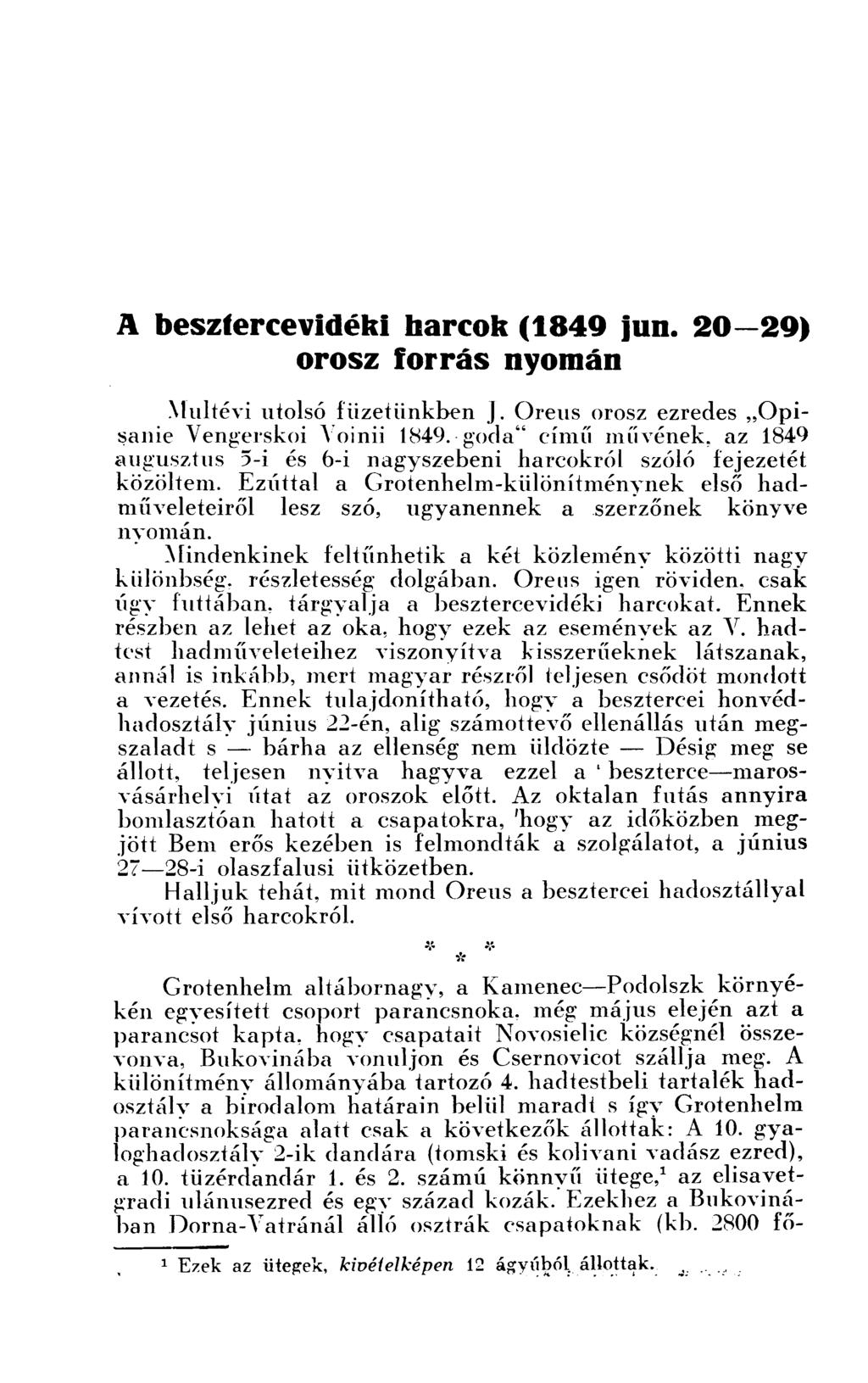 A beszíercevfdéki harcok (1849 jun. 20 29) orosz forrás nyomán Multévi utolsó füzetünkben J. Oreus orosz ezredes Opisanie Yengerskoi A oinii 1849.