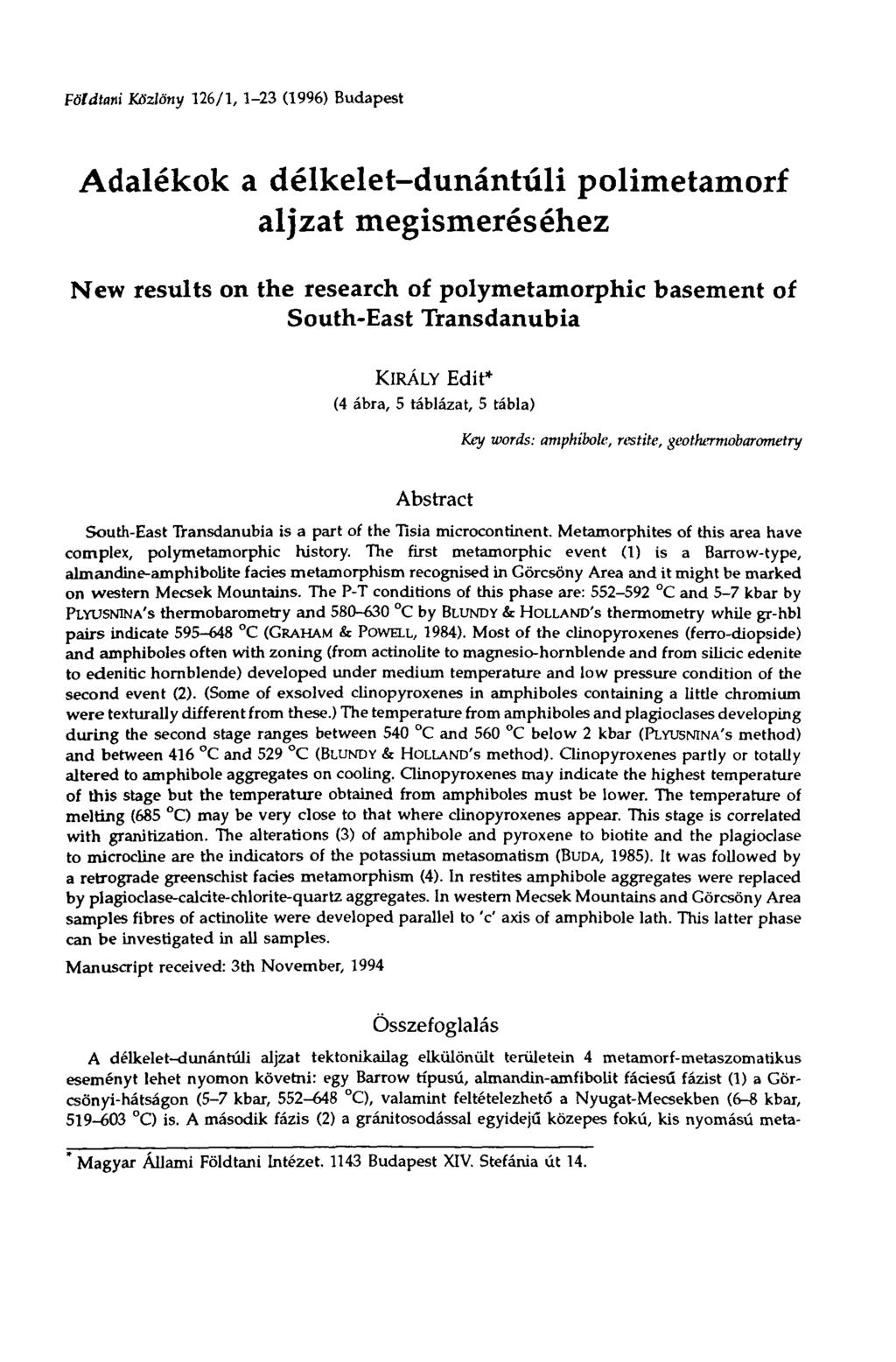 Földtani Közlöny 126/1, 1-23 (1996) Budapest Adalékok a délkelet-dunántúli polimetamorf aljzat megismeréséhez New results on the research of polymetamorphic basement of South-East Transdanubia KIRÁLY