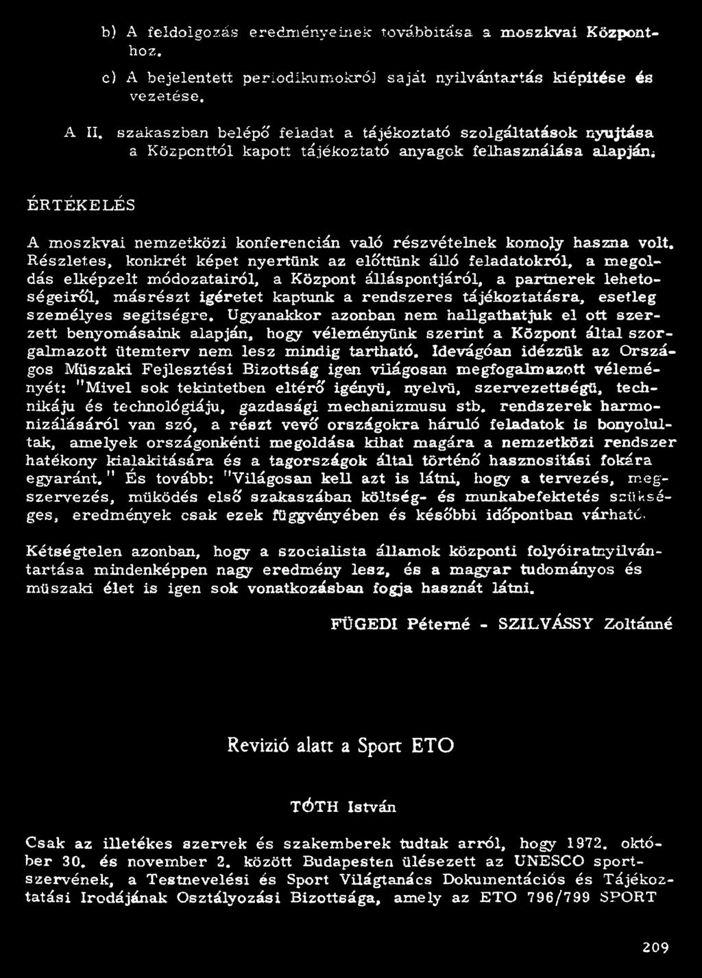 tájékoztatásra, esetleg személyes segítségre.