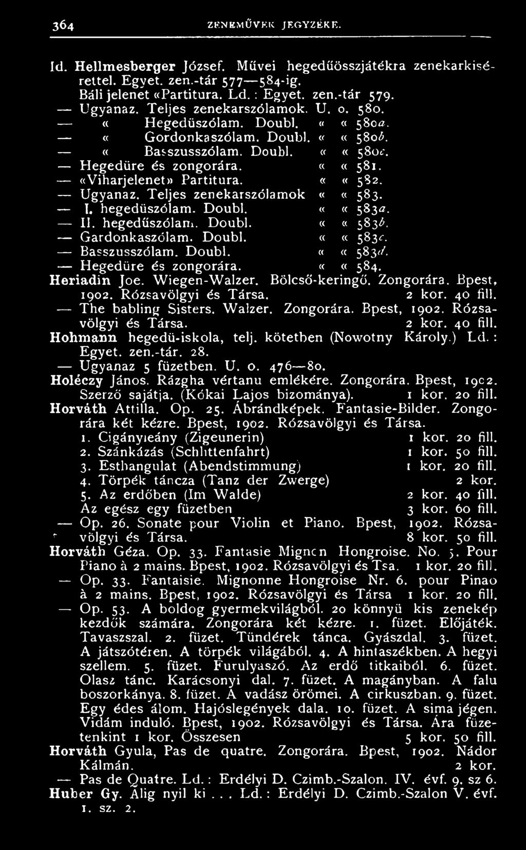 D o u b l. ««583*. G a r d o n k a s z ó l a m. D o u b l. (( (( 5 8 3 ^ B a s s z u s s z ó l a m. D o u b l. «(( 583;/. H e g e d ű r e é s z o n g o r á r a. «(( 584. Heriadin J o e.