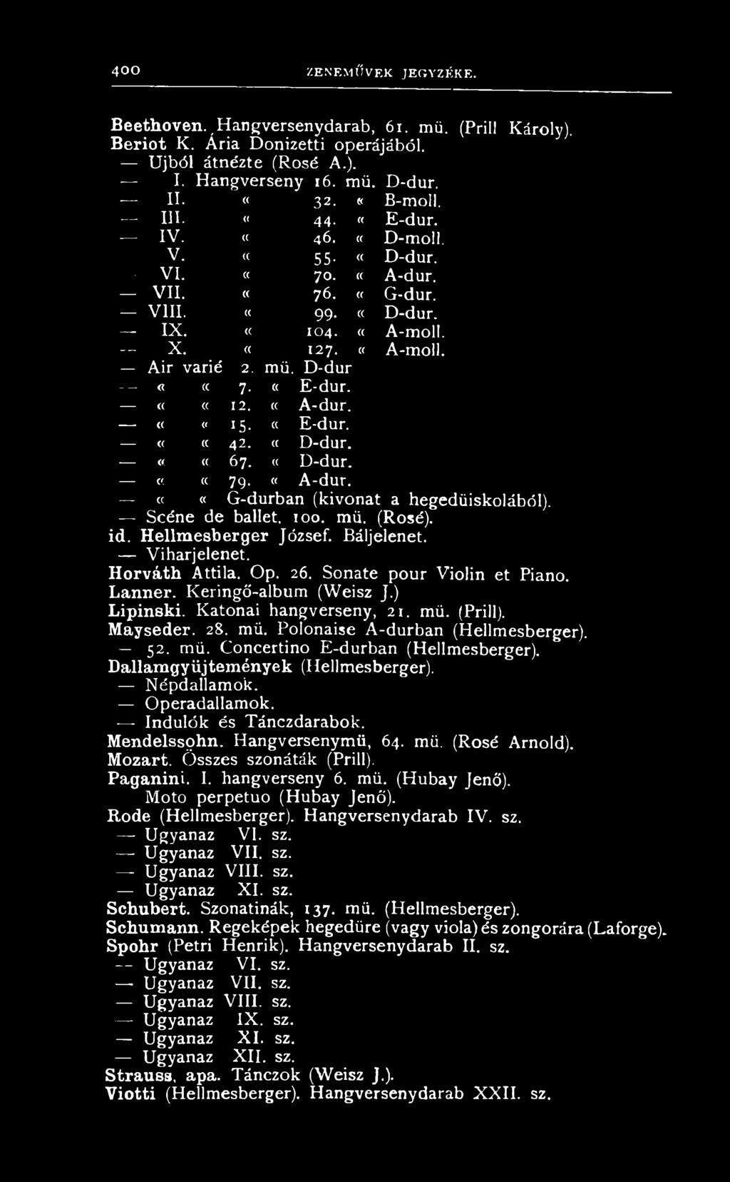 B á lje le n e t. V ih a r je le n e t. Horváth A t t ila. O p. 26. S o n a t e p o u r V i o l i n e t P ia n o. Lanner. K e r i n g ő - a l b u m ( W e i s z J.) Lipinski.