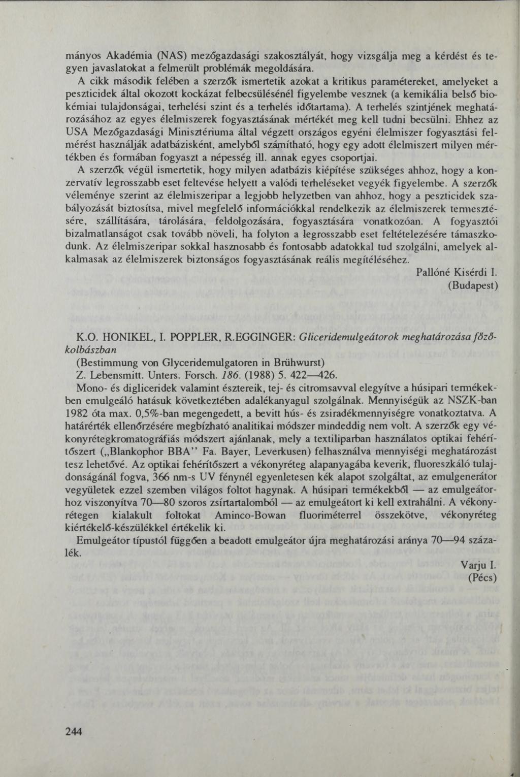 mányos Akadémia (NAS) mezőgazdasági szakosztályát, hogy vizsgálja meg a kérdést és tegyen javaslatokat a felmerült problémák megoldására.