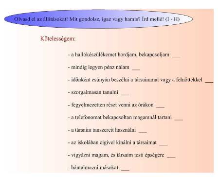 Feladat - a gyermekek kötelességeinek a meghatározása Eszközök: feladatlap, ceruza, interaktív tábla Mondatlista alapján a gyermekek kötelességeinek