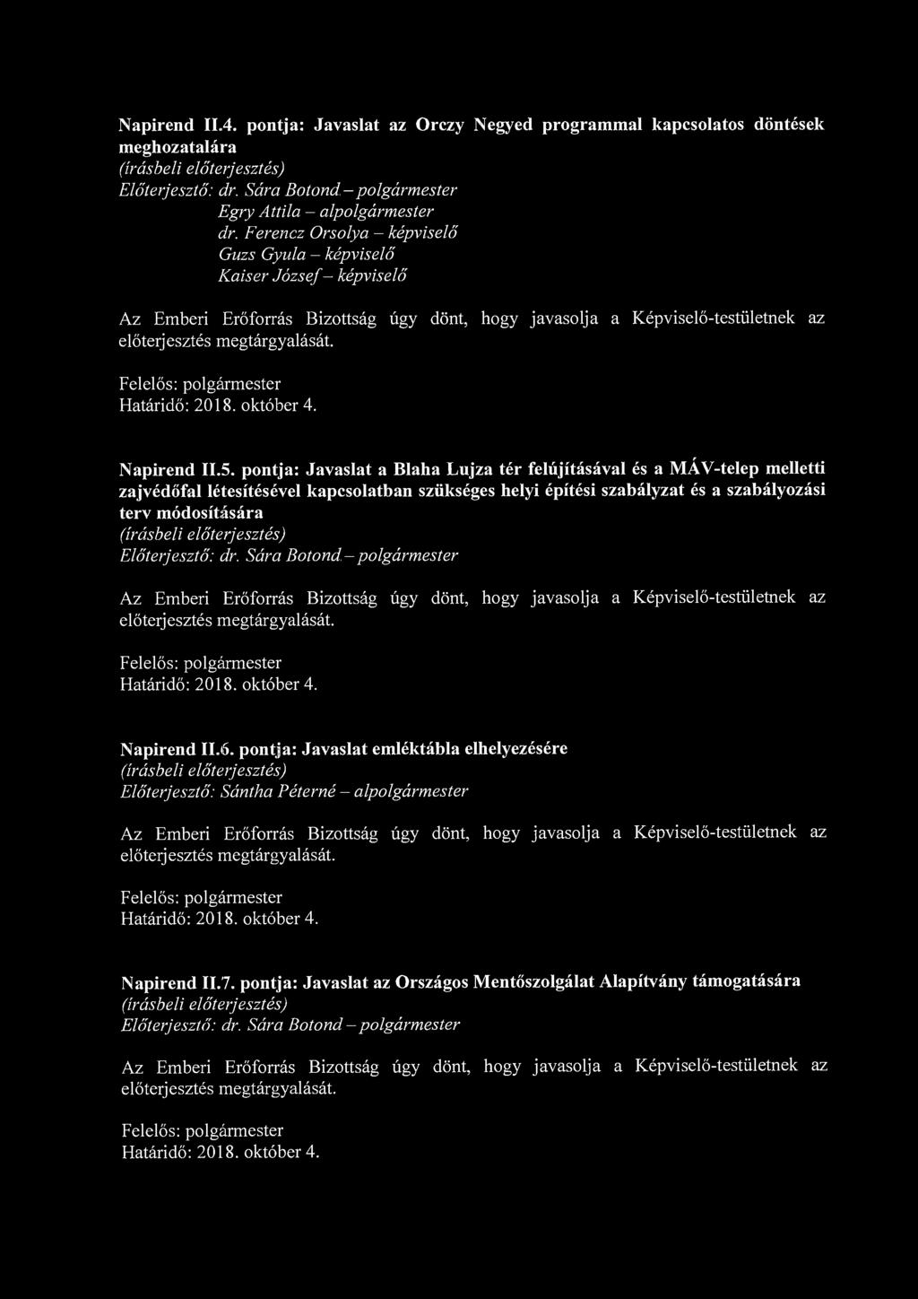 Napirend II.4. pontja: Javaslat az Orczy Negyed programmal kapcsolatos döntések meghozatalára Egry Attila - alpolgármester dr.