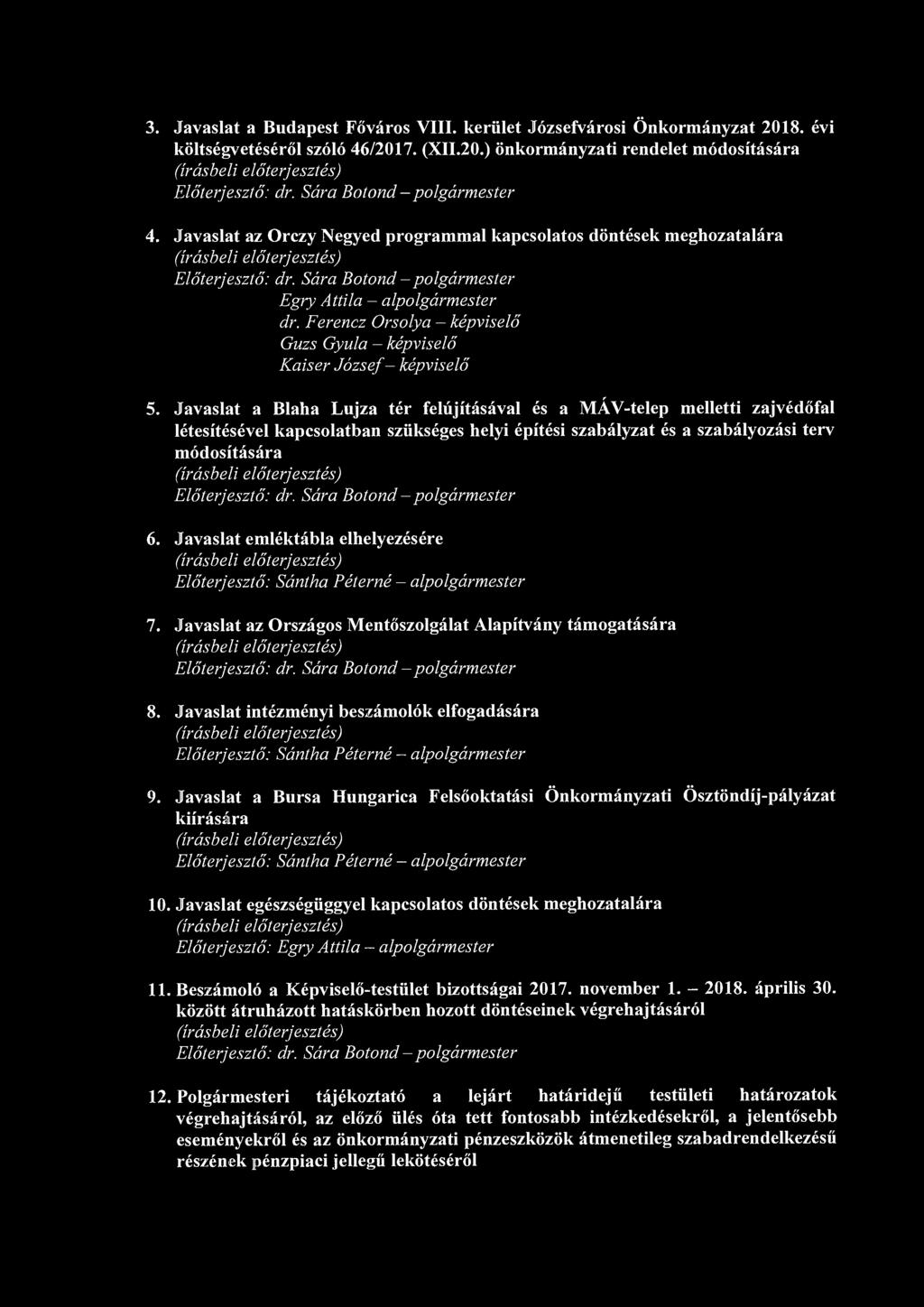 3. Javaslat a Budapest Főváros VIII. kerület Józsefvárosi Önkormányzat 2018. évi költségvetéséről szóló 46/2017. (XII.20.) önkormányzati rendelet módosítására 4.