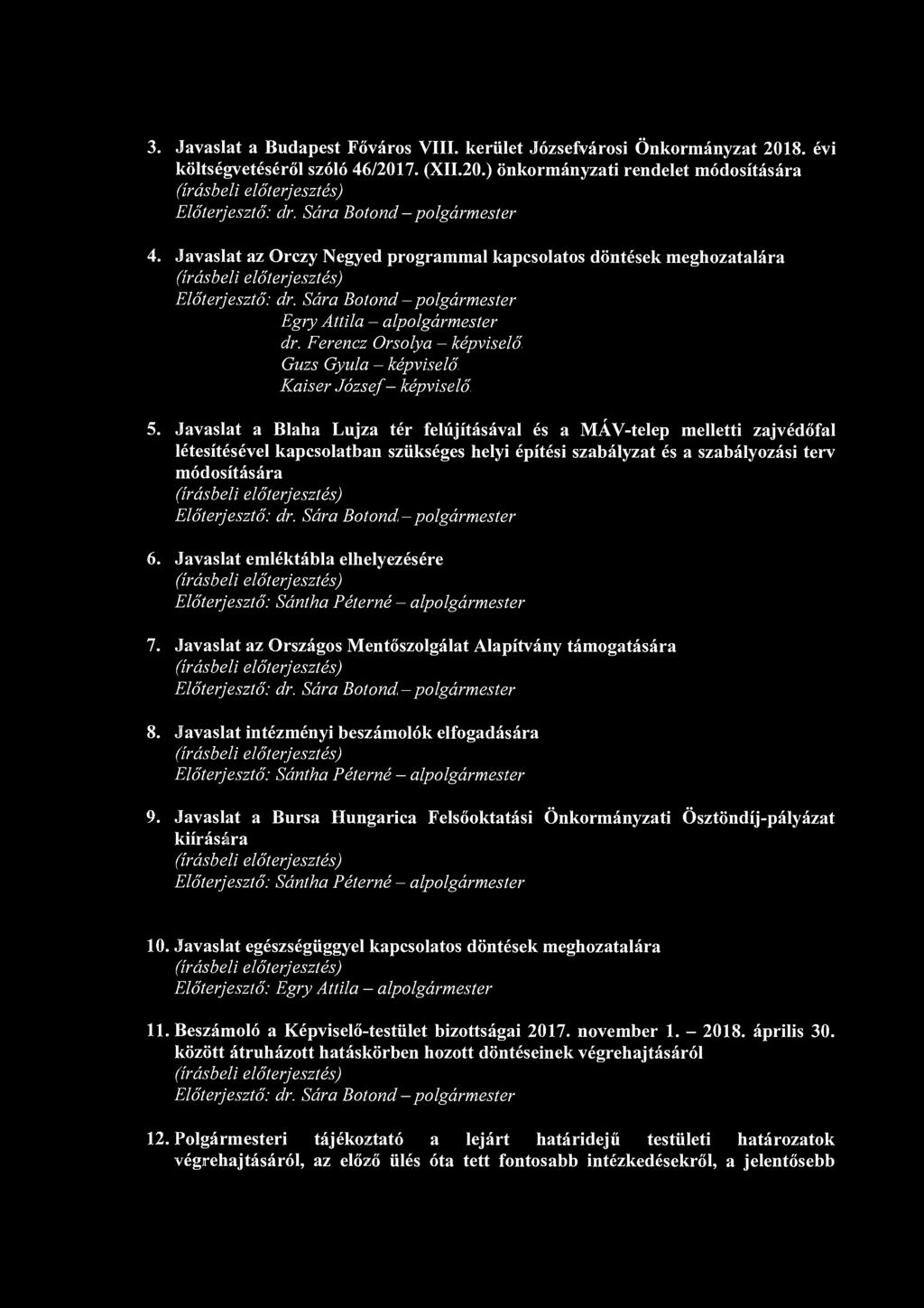 3. Javaslat a Budapest Főváros VIII. kerület Józsefvárosi Önkormányzat 2018. évi költségvetéséről szóló 46/2017. (XII.20.) önkormányzati rendelet módosítására 4.
