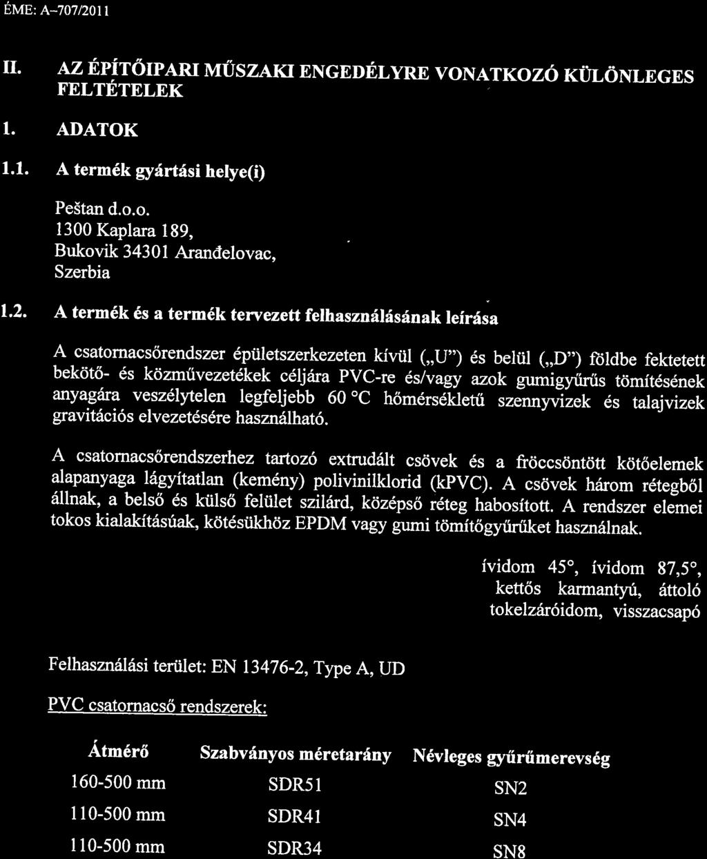 ] EME: 4-7071201I II. l. 1.1. nz fiipir fiipari Nrus z.q.ki E NGE DELYRE von ATKI Zo rtn o NI EG E s FELTETELEK ADATOK A term6k gydrtdsi hetye(i) Pe5tan d.o.o. 1300 Kaplara 189, Bukovik 34301 Arandelovac.
