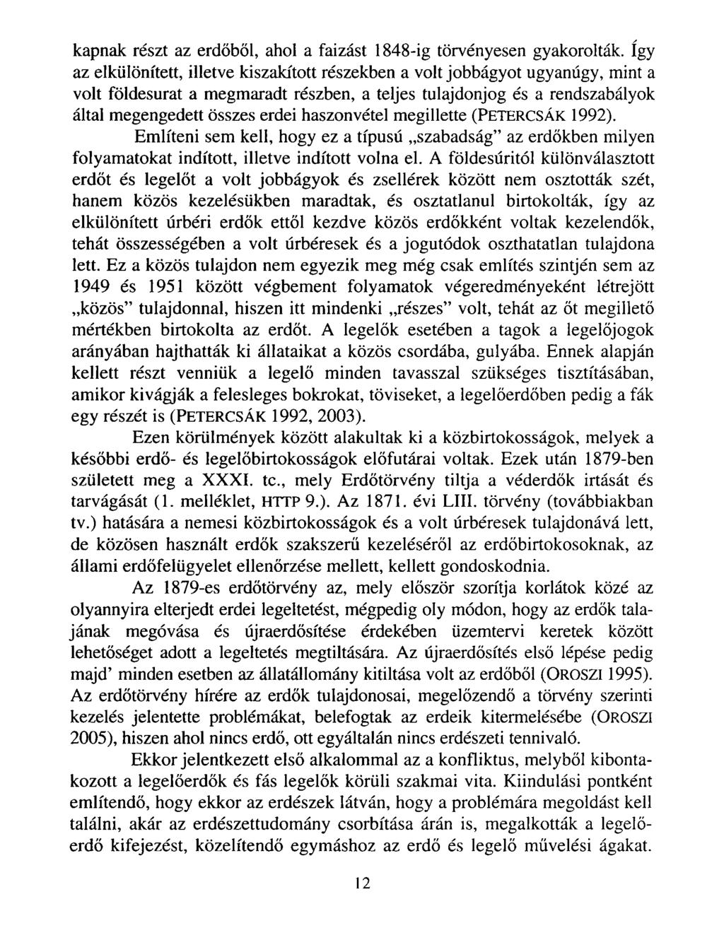 kapnak részt az erdőből, ahol a faizást 1848-ig törvényesen gyakorolták.