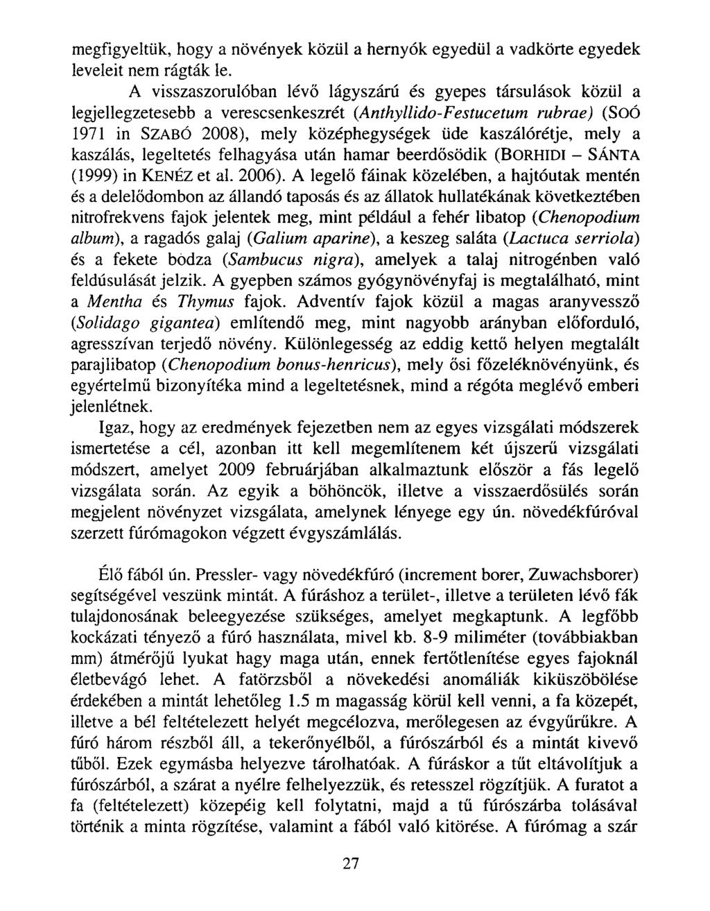 megfigyeltük, hogy a növények közül a hernyók egyedül a vadkörte egyedek leveleit nem rágták le.