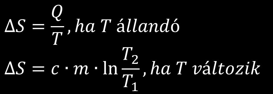 Termodinamika II. főtétele Entrópia (S) Ahol k Boltzmann állandó, w termodinamikai valószínűség II.