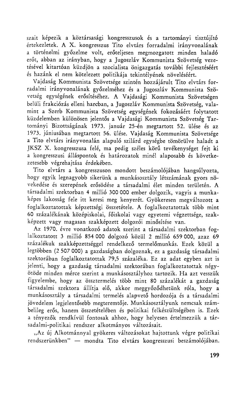 szait képezik a köztársasági kongresszusok és a tartományi tisztújító értekezletek. A X.