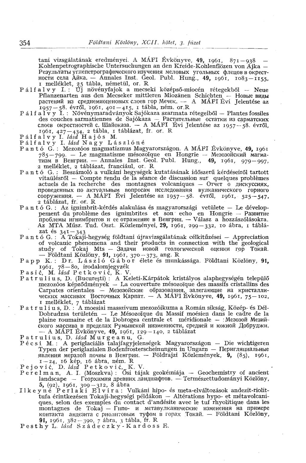 354 Földtani Közlöny, XCII. kötet, j. füzet tani vizsgálatának eredményei.