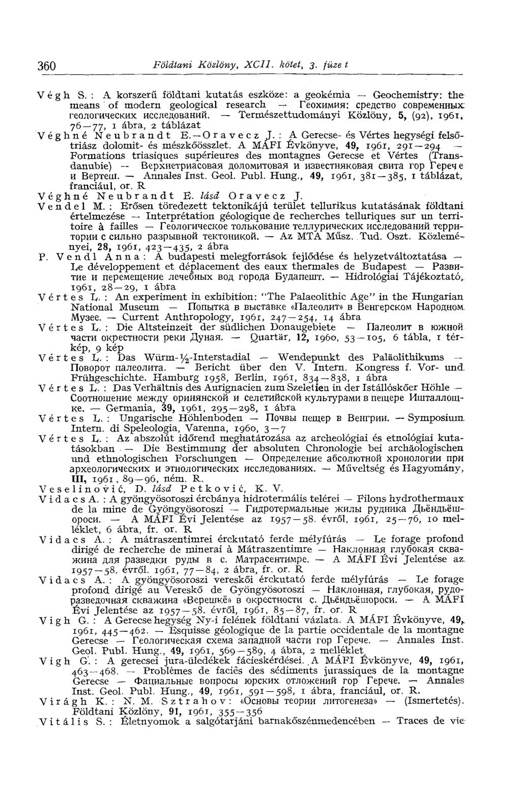 360 Földtani Közlöny, XCII. kötet, 3. füze t V é g h S.