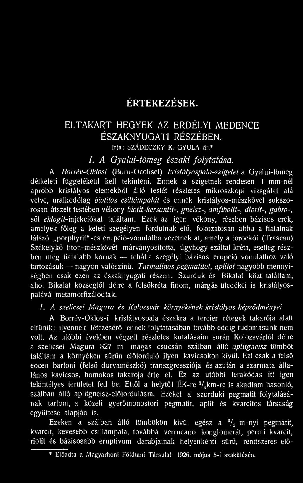 Ennek a szigetnek rendesen 1 mm-nél apróbb kristályos elemekbl álló testét részletes mikroszkóp!