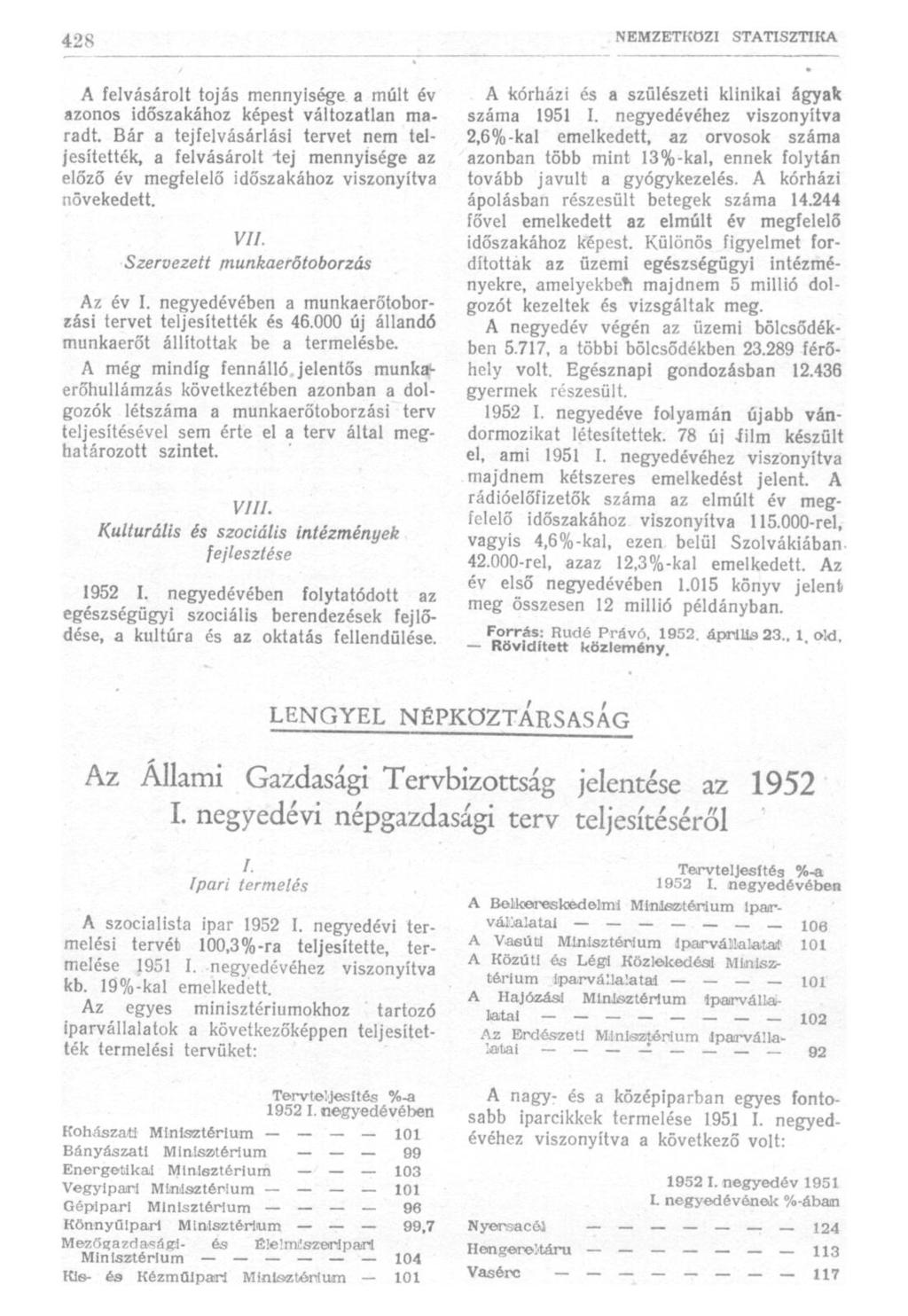A felvásárolt tojás mennyisége a múlt év azonos időszakához képest változatlan maradt.
