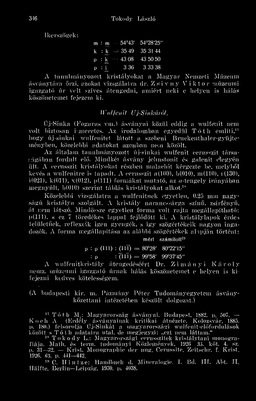 ) ásványai közül eddig a wulfetnit nem volt biztosan ismeretes.