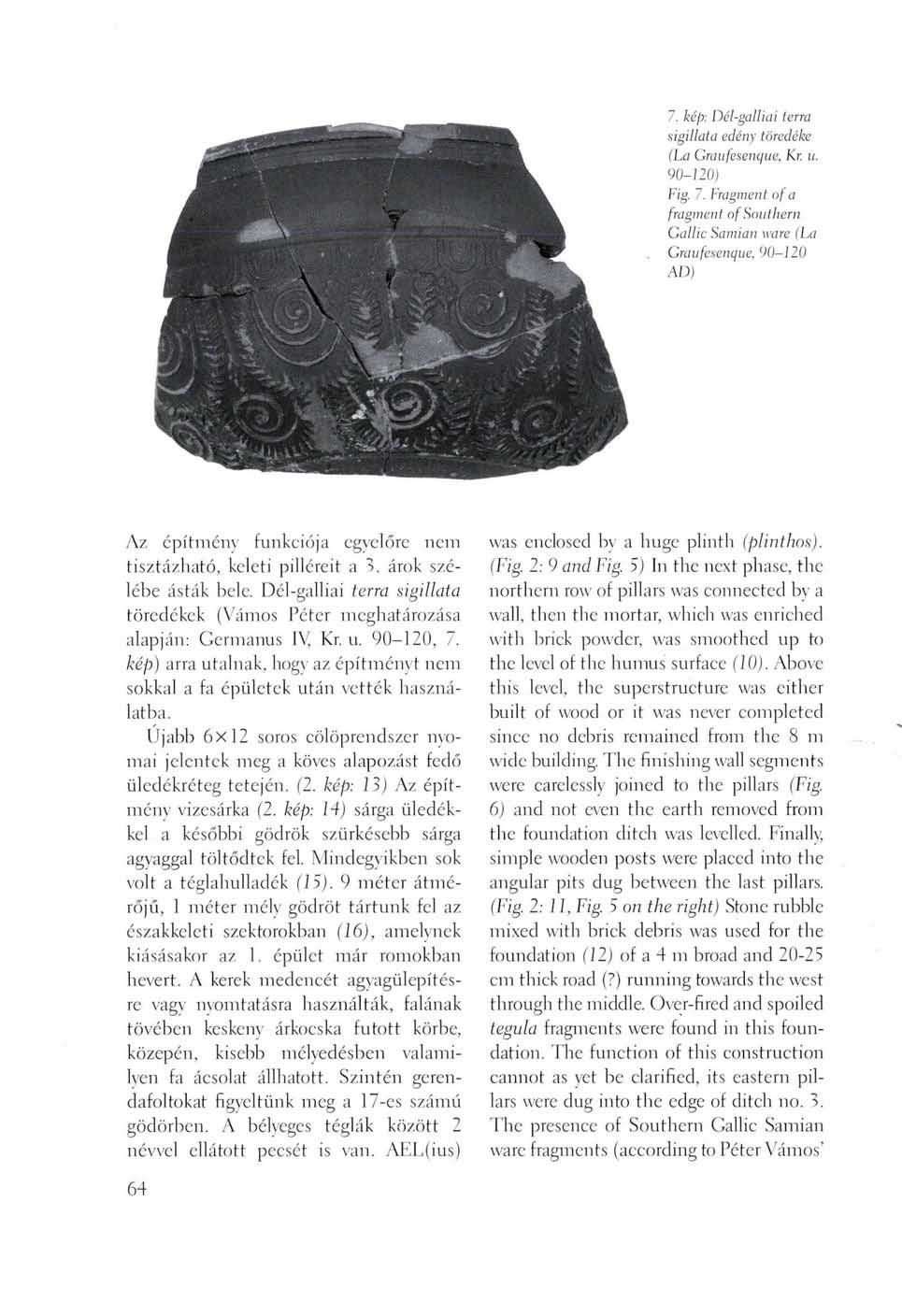 7. kép: Dél-galliai terra sigillata edény töredéke (La Graufesenque, Kr. u. 90-120) Fig. 7.