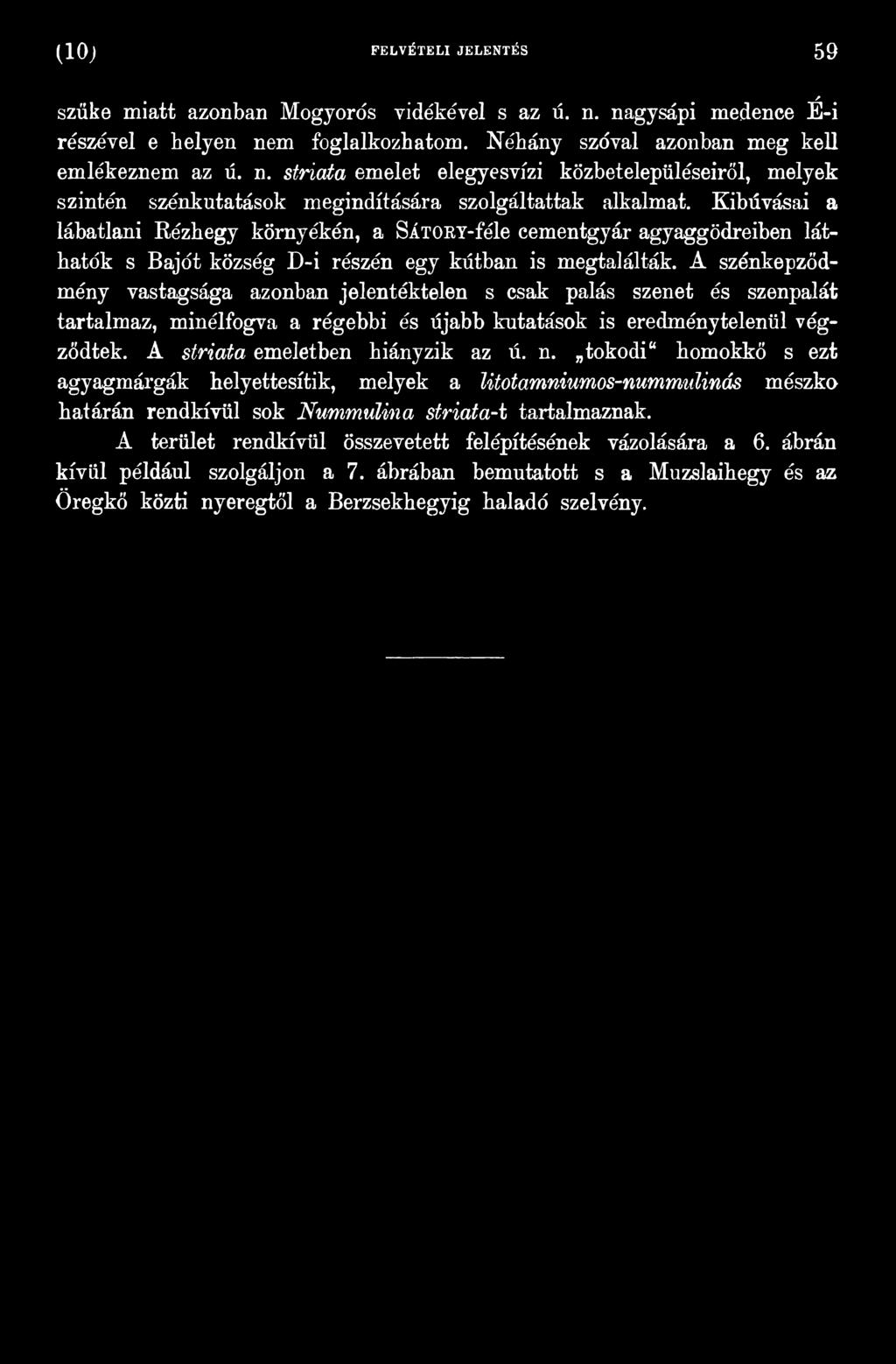 A striata emeletben hiányzik az ú. n.