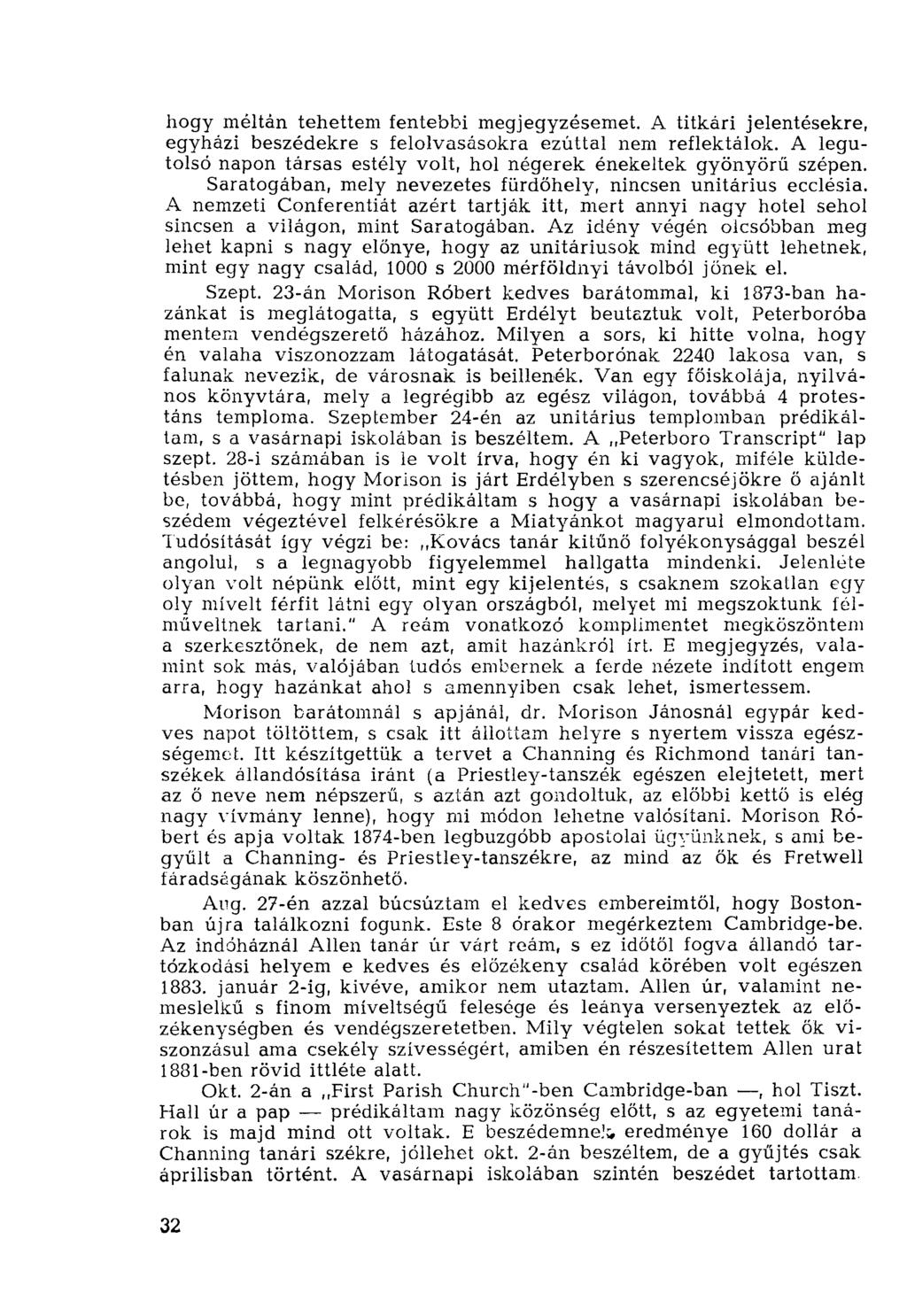 hogy méltán tehettem fentebbi megjegyzésemet. A titkári jelentésekre, egyházi beszédekre s felolvasásokra ezúttal nem reflektálok.