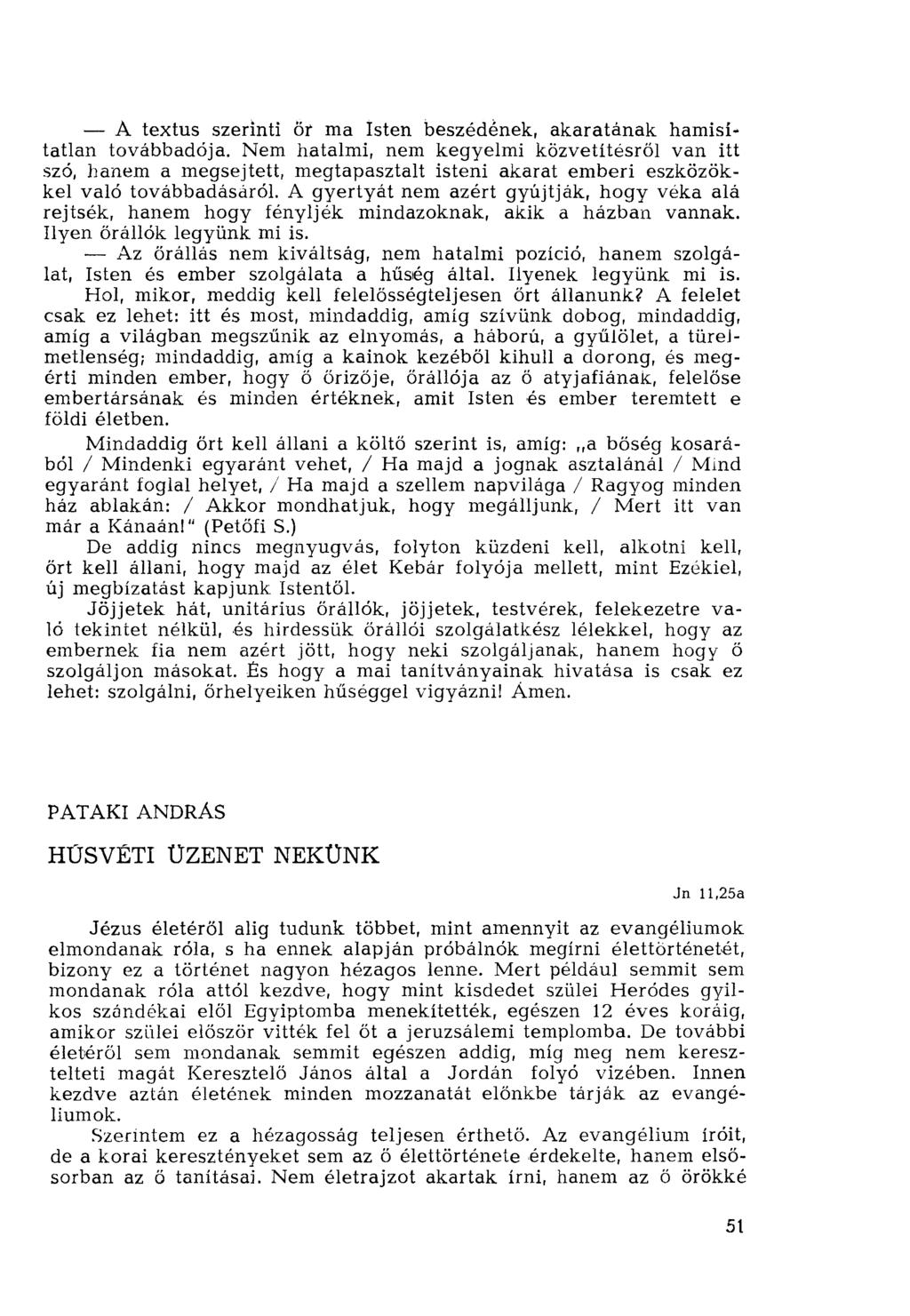 A textus szerinti ör ma Isten beszédének, akaratának hamisítatlan továbbadója.