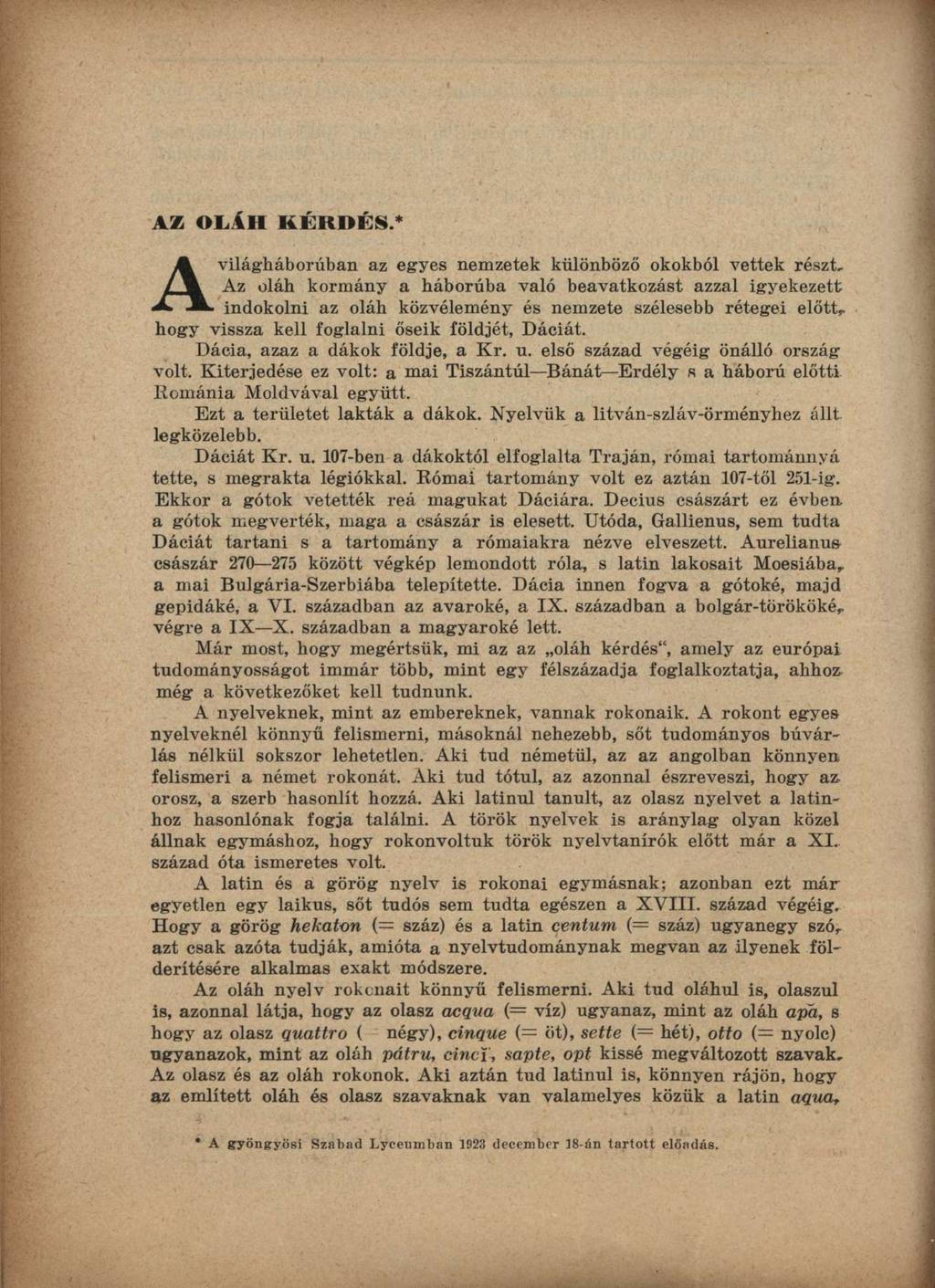 AZ OLÁH KÉRDÉS.* Avilágháborúban az egyes nemzetek különböző okokból vettek részt.