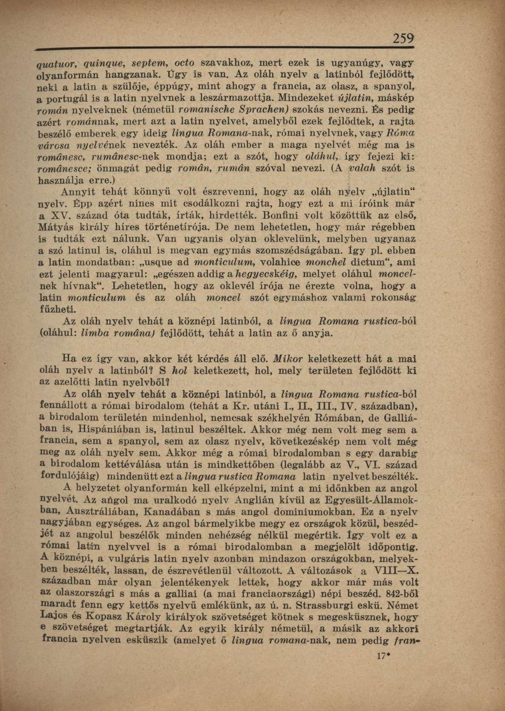 259 quatuor, quinque, septem, octo szavakhoz, mert ezek is ugyanúgy, vagy olyanformán hangzanak. Ügy is van.