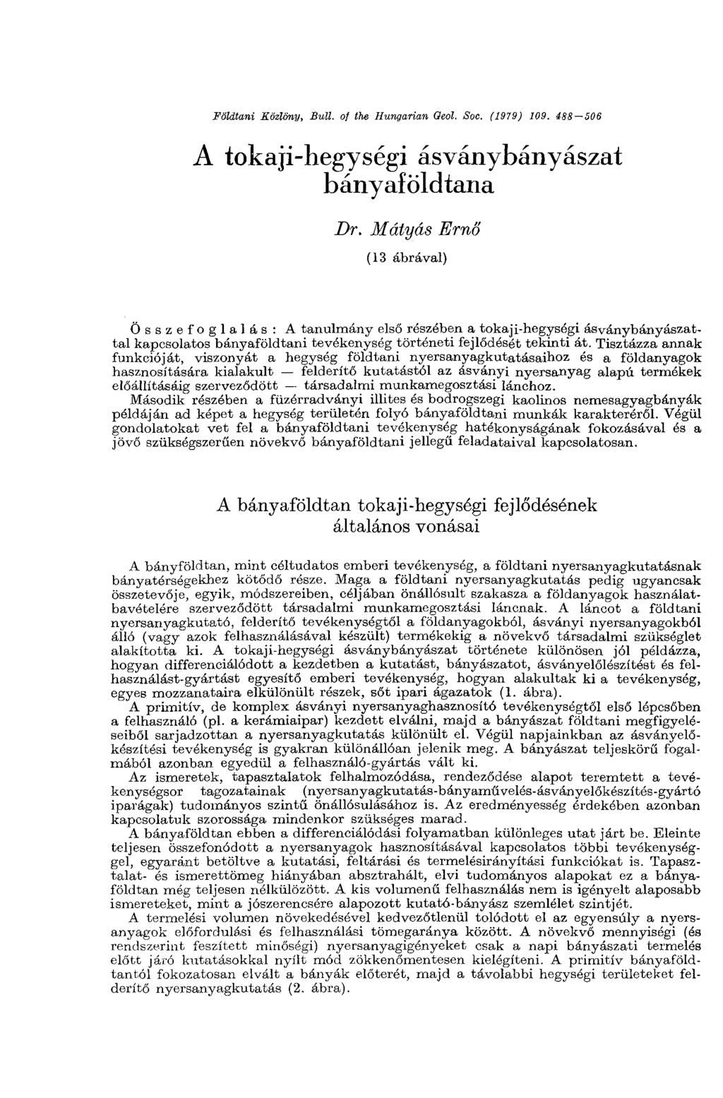 Földtani Közlöny, Bull, of the Hungarian Geol. Soc. (1979) 109. 488 506 A tokaji-hegységi ásványbányászat bányaföldtana Dr.