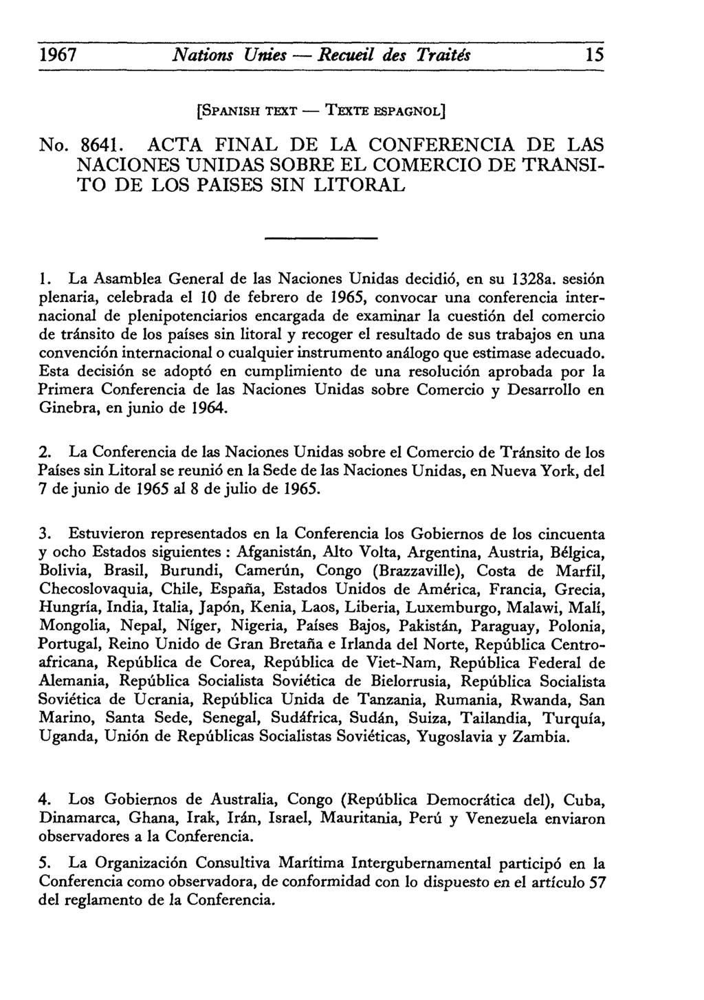 1967 Nations Urnes Recueil des Traités 15 [SPANISH TEXT TEXTE ESPAGNOL] No. 8641. ACTA FINAL DE LA CONFERENCIA DE LAS NACIONES UNIDAS SOBRE EL COMERCIO DE TRANSI- TO DE LOS PAISES SIN LITORAL 1.